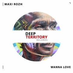 Maxi Rozh - Wanna Love