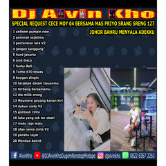 DJ ALVIN KHO™ - SPECIAL REQUEST CECE MOY 04 BERSAMA MAS PRIYO