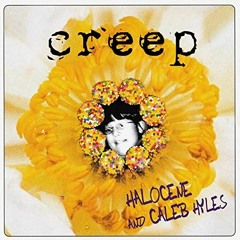 Halocene & Caleb Hyles - Creep