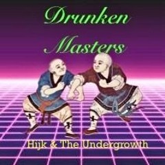 Drunken Masters: Hijk B2B The Undergrowth