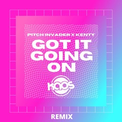 Pitch Invader X DJ Kenty - Got It Going On [Kaos Remix][Sample]