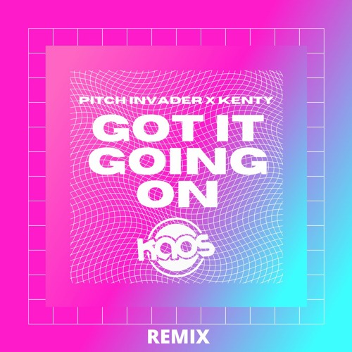 Pitch Invader X DJ Kenty - Got It Going On [Kaos Remix][Sample]