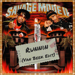 21 Savage, Metro Boomin - Runnin (Van Beek Edit)