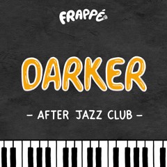 PREMIERE: Darker - After Jazz Club [Frappé Records]