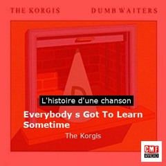 Histoire d'une chanson: Everybody s Got To Learn Sometime par The Korgis