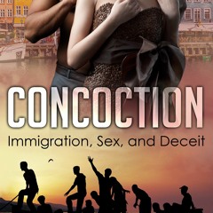 Kindle Book CONCOCTION: Immigration, Sex, and Deceit