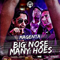 MAGENTA - BIG NOSE MANY HOES