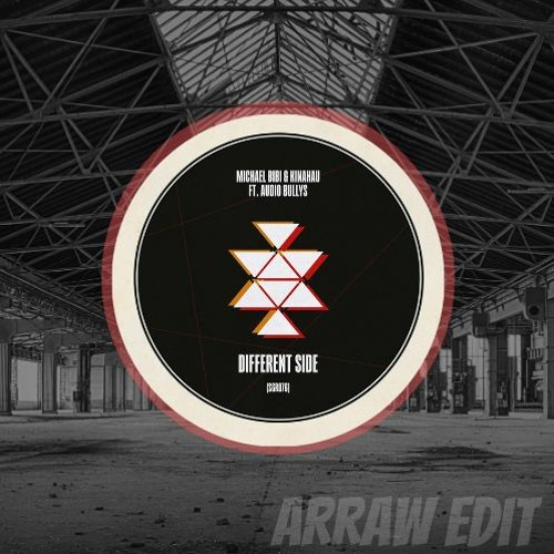 Different Side - Audio Bullys, Michael Bibi & KinAhau (ARRAW 140 Edit)