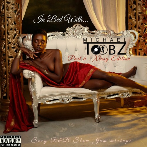 In Bed With...Michael TOOBZ (Part.6 : Xtasy Edition)