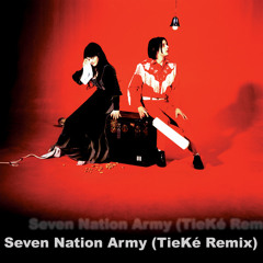 The White Stripes - Seven Nation Army (TieKé Remix)