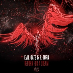 EvilGate & R-Turn - Reborn For A Dream
