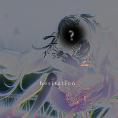 hesitation