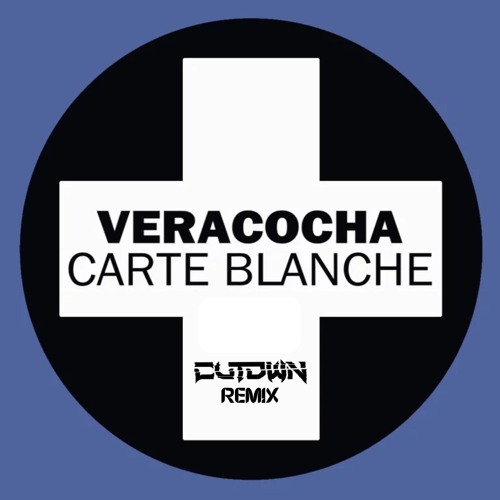 Veracocha - Carte Blanche (CUTDWN Remix) [FREE DOWNLOAD]