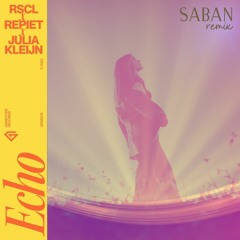 RSCL, Repiet, Julia Kleijn - Echo (saban remix)