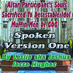 Altar Participant's Souls Sacrificed To Detestable Idol Muffin Men Of Gog Spoken V1
