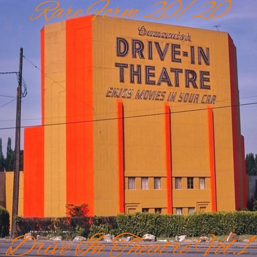 Stream Rare Form 20/20 Drive In Theatre Vol. 1 Beats/Soundscapes by