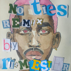 NO TIES (REMIX by RIX)