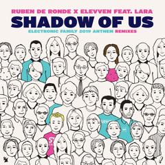 Ruben de Ronde x Elevven feat. Lara - Shadow Of Us (Electronic Family 2019 Anthem) (Terry Da Libra Remix)