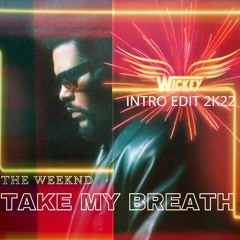 The Week'nd ✨ Take My Breath ⏳ Dj Wickey Intro Mash 2k22  #FreeDownload