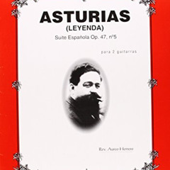 FREE EBOOK 📭 Isaac Albéniz: Asturias (Leyenda), Suite Española Op.47 No.5 para 2 Gui