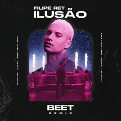 Filipe Ret "ILUSÃO" ( BEET REMIX ) [FREE DOWNLOAD]