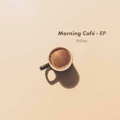 Jhillazz - Morning Café (Original Mix)