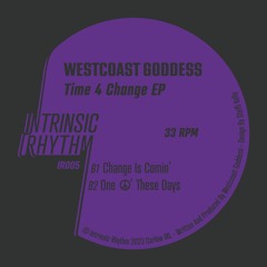 PREMIERE: Westcoast Goddess – Change Is Comin [Intrinsic Rhythm]