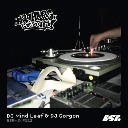 BSRMIX #112 - DJ Mind Leaf & DJ Gorgon