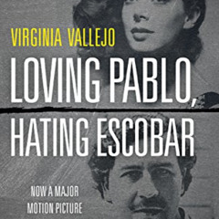 Read PDF 💑 Loving Pablo, Hating Escobar by  Virginia Vallejo EBOOK EPUB KINDLE PDF