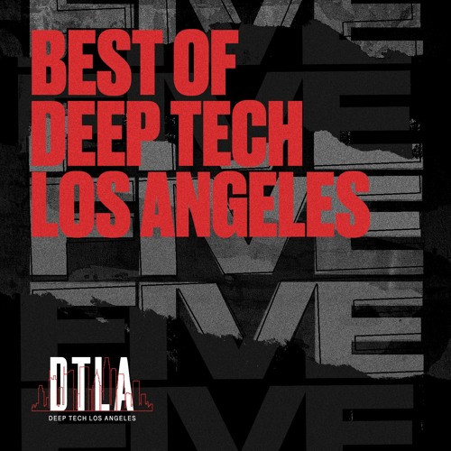 Best Of Deep Tech Los Angeles Records 5 Years