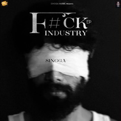 Fuck Industry (EP) Singga | One Life One Rule | No Etiquette | Mafia 26 (Backbancher)