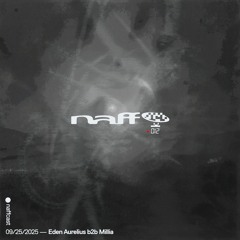 naffcast012 ⦾ ﮩ٨ـﮩﮩ٨ـ ✹ Eden Aurelius b2b Millia ✹ Nowadays (4.18.25) ✹  ﮩ٨ـﮩﮩ٨ـ