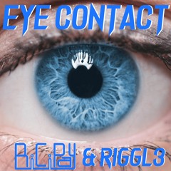 Eye Contact - BiCiPay & RiggL3