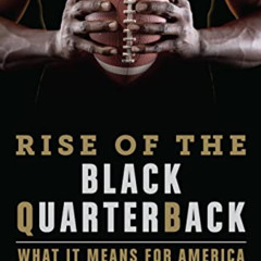 GET EBOOK ✉️ Rise of the Black Quarterback: What It Means for America by  Jason Reid