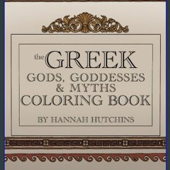 Read eBook [PDF] 🌟 The Greek Gods, Goddesses, & Myths Coloring Book Pdf Ebook