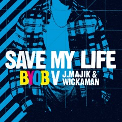 Save My Life (J Majik & Wickaman Dubstep Mix)
