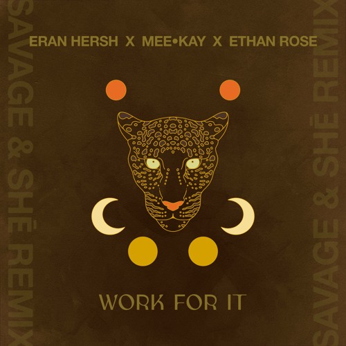 Eran Hersh x MEE•KAY x Ethan Rose - Work For It (Savage & SHē Remix)
