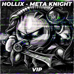 HOLLIX - META KNIGHT (VIP) [FREE DOWNLOAD]