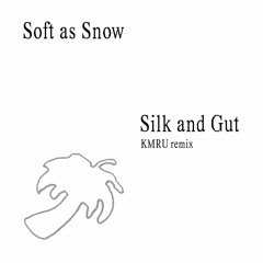 Silk and Gut (Remix)