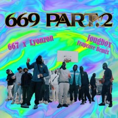 667 - 669 Part. 2 ft. Lyonzon (Jougbox Frapcore Remix) [FREE DOWNLOAD]