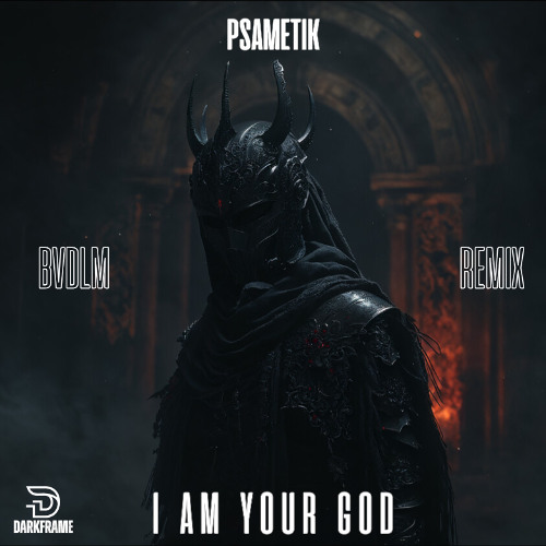 PSAMETIK - I AM YOU GOD (BVDLM REMIX) [DARKFRAME RECORDS]