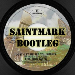 The Bar-Kays - Do It (Let Me See You Shake) SaintMark Bootleg