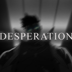 DESPERATION