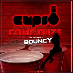 Come Duze - DJ Cupid ft. Bouncy (prod.by Bangu)
