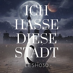 ICH HASSE DIESE STADT prod. H1tman