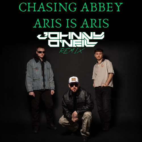 Chasing Abbey - ARIS IS ARIS ( Johnny O'Neill Remix )