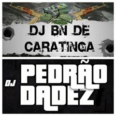 # MEGA CONEXÃO DOS DJ'S - { { DJ BN DE CARATINGA & DJ PEDRÃO DA DEZ } }