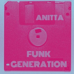 I Wanna F*** - Anitta - Funk Generation - TIKTOK