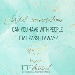 What Conversations Can You Have With People That Passed Away?