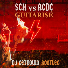 SCH vs ACDC - T.N.T. Guitarisé (Dj Getdown Bootleg)